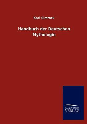 Handbuch Der Deutschen Mythologie [German] 3846016411 Book Cover
