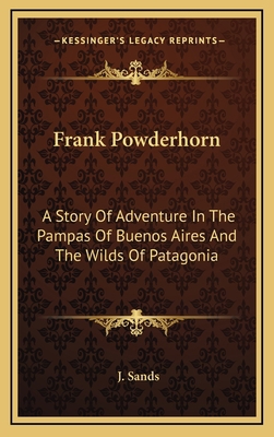 Frank Powderhorn: A Story Of Adventure In The P... 1163657476 Book Cover