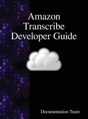 Amazon Transcribe Developer Guide 9888408445 Book Cover