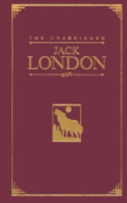 The Unabridged Jack London: The Call of the Wil... 0762401796 Book Cover