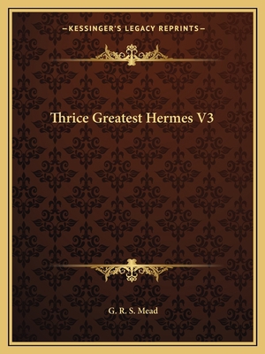 Thrice Greatest Hermes V3 1162576359 Book Cover