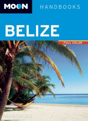Moon Belize (Moon Handbooks) 1612386385 Book Cover