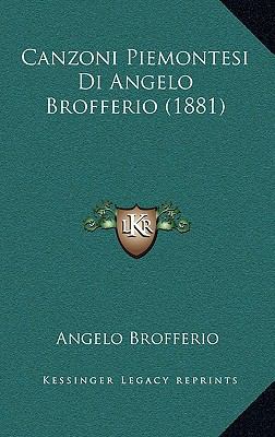Canzoni Piemontesi Di Angelo Brofferio (1881) [Italian] 1168145872 Book Cover