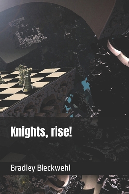 Knights, rise! B0FFV5B6MG Book Cover