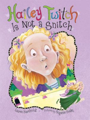 Hailey Twitch Is Not a Snitch 1402224443 Book Cover