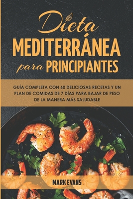 Dieta Mediterránea Para Principiantes: Guía Com... [Spanish] B084DHD6CL Book Cover