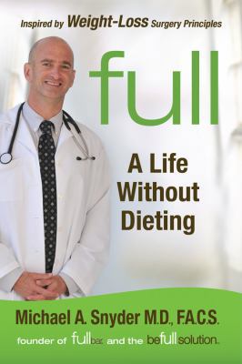 Full: A Life Without Dieting: Weight-Loss Secre... 1401929052 Book Cover