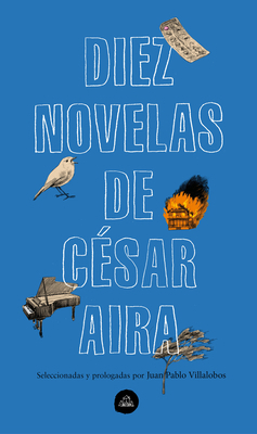 Diez Novelas de Cã(c)Sar Aira / Ten Novels by C... [Spanish] 8439735375 Book Cover