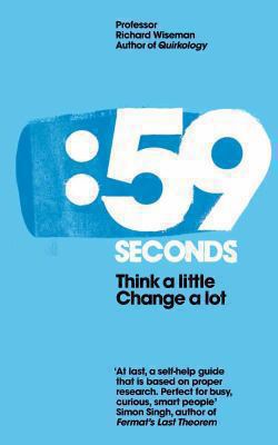 59 Seconds: Think a Little, Change a Lot. Richa... 023074429X Book Cover
