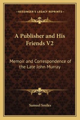 A Publisher and His Friends V2: Memoir and Corr... 1162996781 Book Cover