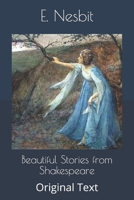 Beautiful Stories from Shakespeare: Original Text B0858W4HTW Book Cover