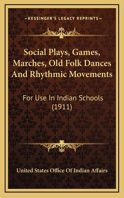 Social Plays, Games, Marches, Old Folk Dances A... 1168857317 Book Cover