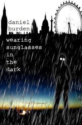 Wearing Sunglasses in the Dark 1500518328 Book Cover