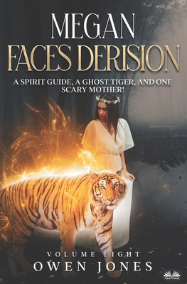 Megan Faces Derision: A Spirit Guide, A Ghost T... B0CGWSJSKJ Book Cover