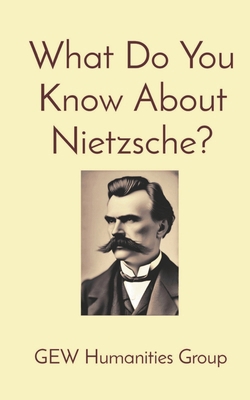 What Do You Know About Nietzsche? B0D1STYKJ5 Book Cover