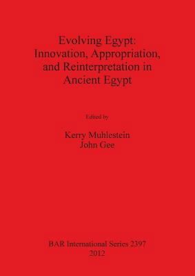 Evolving Egypt: Innovation, Appropriation, and ... 1407309900 Book Cover