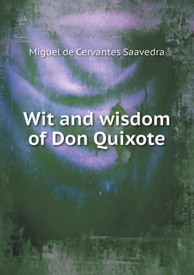 Wit and Wisdom of Don Quixote 5518499108 Book Cover