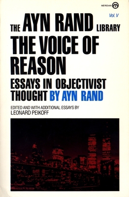 The Voice of Reason: Essays in Objectivist Thought 0452010462 Book Cover