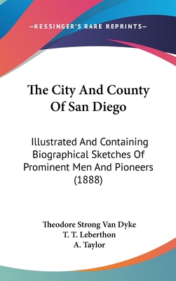 The City And County Of San Diego: Illustrated A... 1104560437 Book Cover