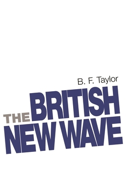 The British New Wave: A Certain Tendency? 0719069092 Book Cover