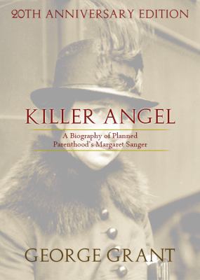 Killer Angel: A Biography of Planned Parenthood... 1940443008 Book Cover