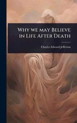 Why we may Believe in Life After Death 1023630567 Book Cover