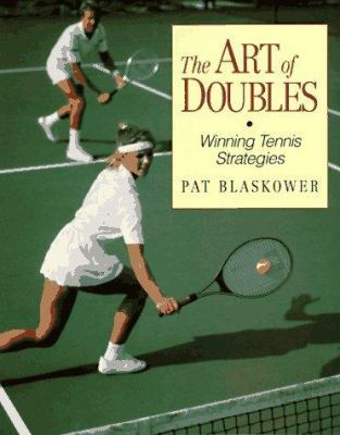 The Art of Doubles: Winning Tennis Strategies 1558703306 Book Cover
