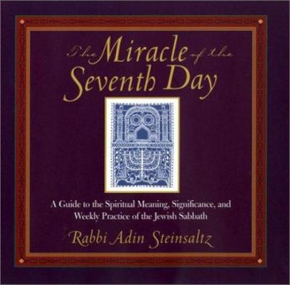 The Miracle of the Seventh Day: A Guide to the ... 0787965456 Book Cover