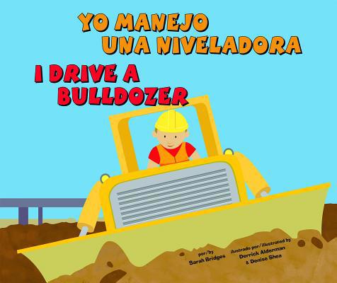 Yo Manejo Una Niveladora/I Drive a Bulldozer [Multiple languages] 1404863001 Book Cover