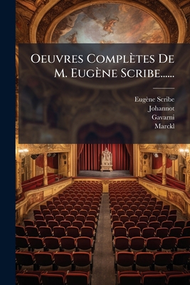 Oeuvres Complètes De M. Eugène Scribe...... [French] 1272563472 Book Cover