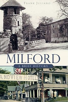 Milford:: A Brief History 159629924X Book Cover