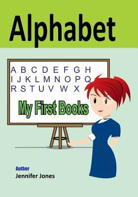 My First Books: Alphabet 1546695966 Book Cover