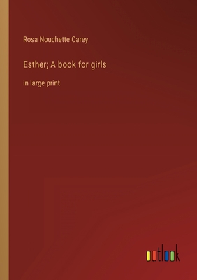 Esther; A book for girls: in large print 3368358766 Book Cover