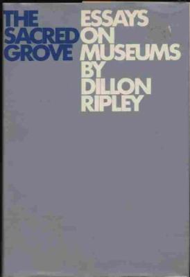 The Sacred Grove: Essays on Museums 0671203177 Book Cover