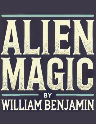 Alien Magic B0D7FTDLNS Book Cover
