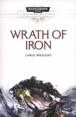 Wrath of Iron. Chris Wraight 1849701814 Book Cover