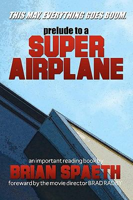 Prelude To A Super Airplane (Volume 1) 1440492530 Book Cover