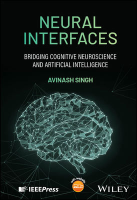 Neural Interfaces: Bridging Cognitive Neuroscie... 1394331819 Book Cover