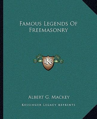 Famous Legends Of Freemasonry 1162839627 Book Cover