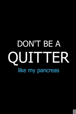 Don't Be a Quitter Like My Pancreas: Meal Plann... 1716100984 Book Cover