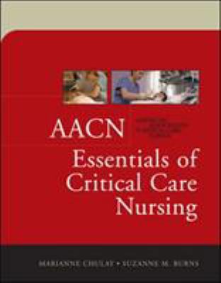 AACN Essentials of Critical Care Nursing 0071447717 Book Cover