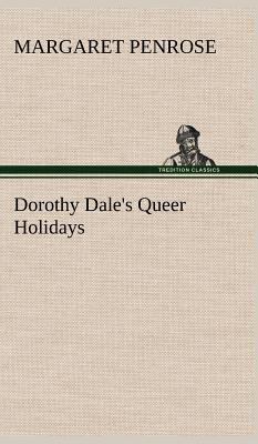 Dorothy Dale's Queer Holidays 3849179664 Book Cover