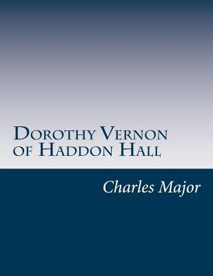 Dorothy Vernon of Haddon Hall 1500114901 Book Cover