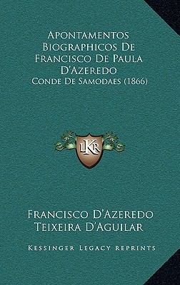 Apontamentos Biographicos De Francisco De Paula... [Portuguese] 1168097398 Book Cover