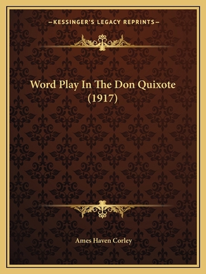 Word Play In The Don Quixote (1917) 1165748134 Book Cover