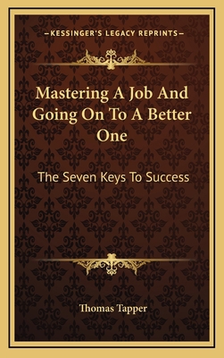 Mastering a Job and Going on to a Better One: T... 1164471244 Book Cover