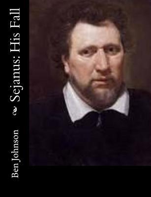 Sejanus: His Fall 150234422X Book Cover