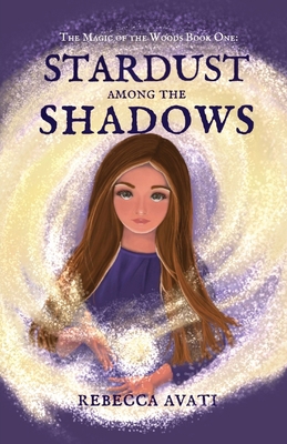 Stardust Among the Shadows: The Magic of the Wo... [Large Print] 0578292777 Book Cover