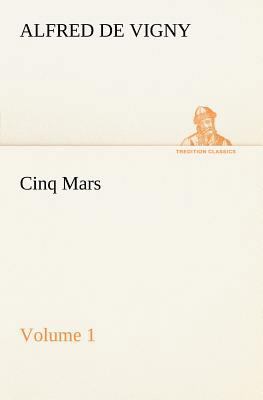 Cinq Mars - Volume 1 3849185699 Book Cover
