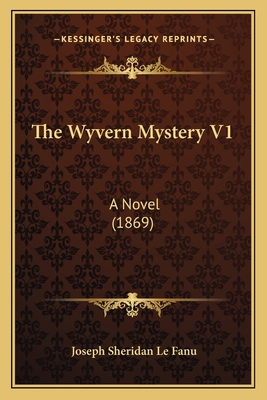 The Wyvern Mystery V1: A Novel (1869) 1166042790 Book Cover